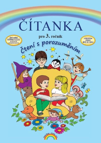 Čítanka pro 3. ročník, Čtení s porozuměním Nová škola - DUHA s.r.o. Čítanka pro 3. ročník, Čtení s porozuměním Nová škola - DUHA s.r.o.