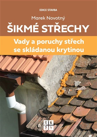 Šikmé střechy Vady a poruchy střech se skládanou krytinou EEZY Publishing