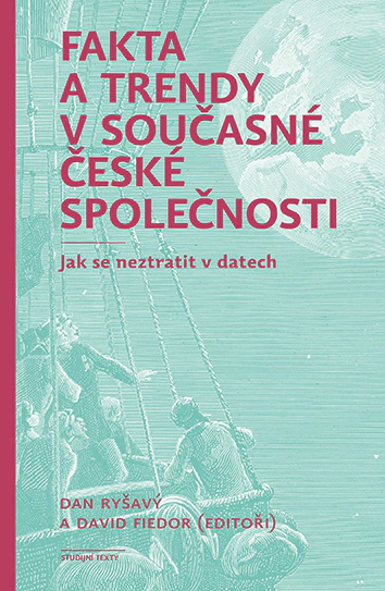 Fakta a trendy v současné české společnosti Jak se neztratit v datech Karolinum