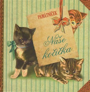 Naše kočička - památníček Studio trnka Naše kočička - památníček Studio trnka