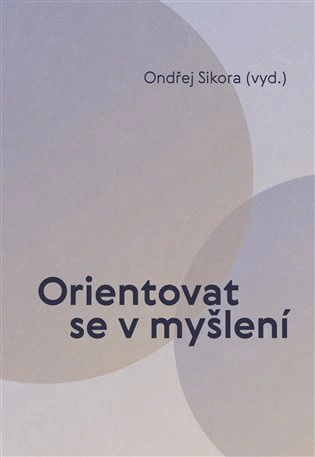 Orientovat se v myšlení  Pavel Mervart