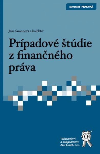 Prípadové štúdie z finančného práva						 Aleš Čeněk s.r.o.