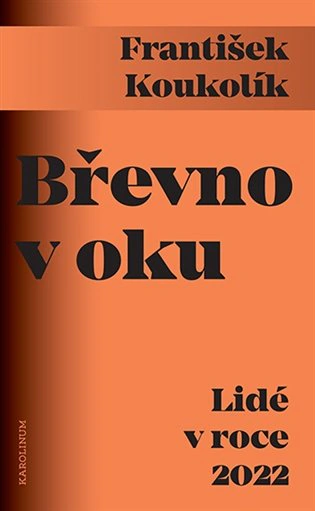 Břevno v oku Lidé v roce 2022 Karolinum Břevno v oku Lidé v roce 2022 Karolinum