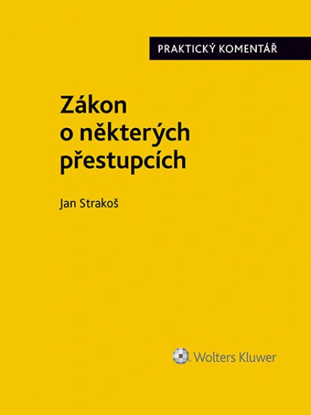 Zákon o některých přestupcích (č. 251/2016 Sb.). Praktický komentář Wolters Kluwer ČR, a. s.
