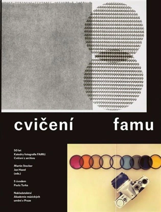 Cvičení FAMU 50 let katedry fotografie FAMU Akademie múzických umění Cvičení FAMU 50 let katedry fotografie FAMU Akademie múzických umění