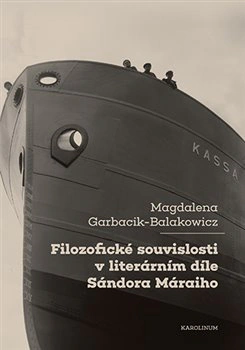 Filozofické souvislosti v literárním díle Sándora Máraiho Karolinum