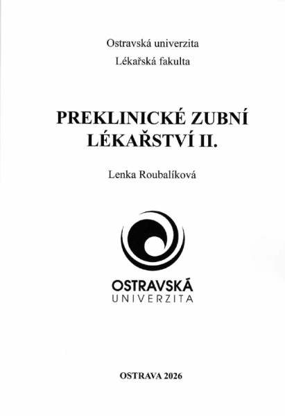 Preklinické zubní lékařství II. Ostravská univerzita v Ostravě Preklinické zubní lékařství II. Ostravská univerzita v Ostravě