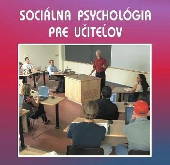 Sociálna psychológia pre učiteľov Univerzita Jana Amose Komenského Praha