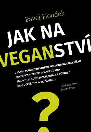Jak na veganství Smart Press Jak na veganství Smart Press