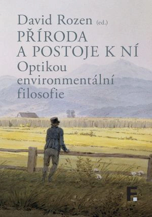 Příroda a postoje k ní Optikou environmentální filosofie Filosofia