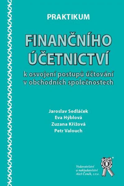 Praktikum finančního účetnictví k osvojení postupů účtování v obchodních společnostech Aleš Čeněk s.r.o.