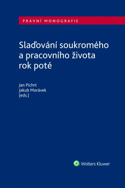 Slaďování soukromého a pracovního života rok poté Wolters Kluwer ČR, a. s.