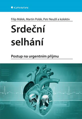 Srdeční selhání. Postup na urgentním příjmu Grada Srdeční selhání. Postup na urgentním příjmu Grada