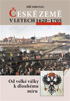 České země v letech 1620–1705. Od velké války k dlouhému míru Libri České země v letech 1620–1705. Od velké války k dlouhému míru Libri