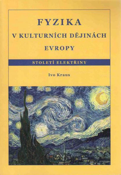 Fyzika v kulturních dějinách Evropy Století elektřiny České vysoké učení technické v Praze