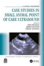 Case Studies in Small Animal Point of Care Ultrasound: A Color Handbook (Veterinary Color Handbook Taylor & Francis Ltd Case Studies in Small Animal Point of Care Ultrasound: A Color Handbook (Veterinary Color Handbook Taylor & Francis Ltd