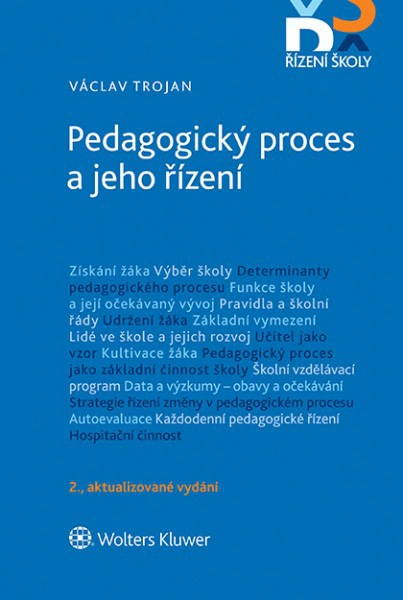 Pedagogický proces a jeho řízení - 2. aktualizované vydání Wolters Kluwer ČR, a. s. Pedagogický proces a jeho řízení - 2. aktualizované vydání Wolters Kluwer ČR, a. s.