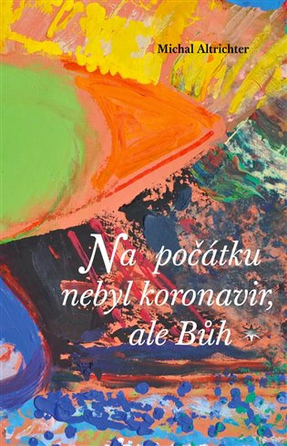 Na počátku nebyl koronavir, ale Bůh  Refugium Velehrad-Roma