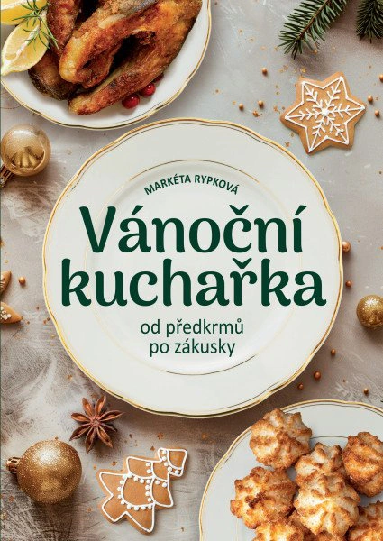 Vánoční kuchařka od předkrmů po zákusky Fortuna Libri