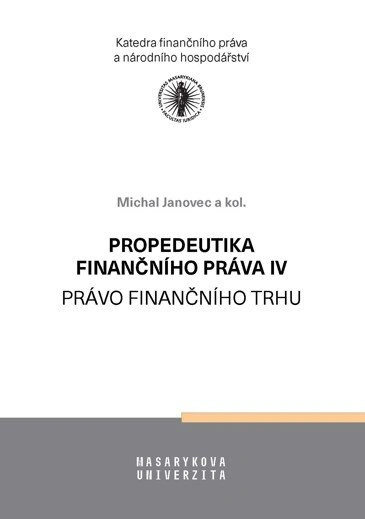 Propedeutika finančního práva IV Právo finančního trhu Masarykova univerzita Brno - Právnická fakulta
