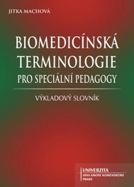 Biomedicínská terminologie pro speciální pedagogy - výkladový slovník Univerzita Jana Amose Komenského Praha