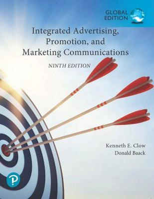 Integrated Advertising, Promotion, and Marketing Communications, Global Edition Pearson Education Limited