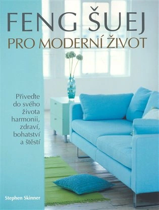 Feng šuej pro moderní život Anag Feng šuej pro moderní život Anag