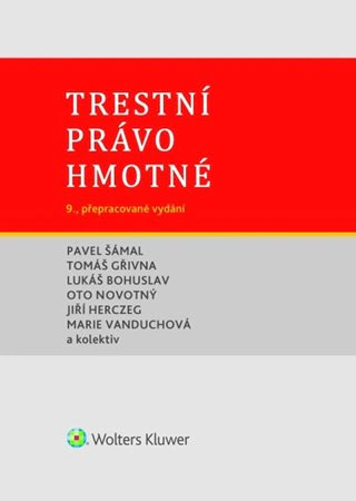 Trestní právo hmotné - 9. vydání Wolters Kluwer ČR, a. s. Trestní právo hmotné - 9. vydání Wolters Kluwer ČR, a. s.