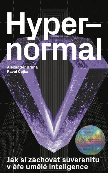 Hypernormal - Jak si zachovat suverenitu v éře umělé inteligence Okraj media s.r.o. Hypernormal - Jak si zachovat suverenitu v éře umělé inteligence Okraj media s.r.o.