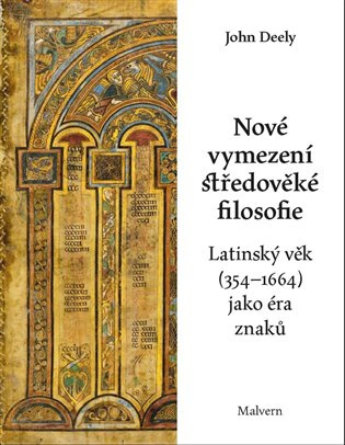 Nové vymezení středověké filosofie Latinský věk (354-1664) jako éra znaků Malvern