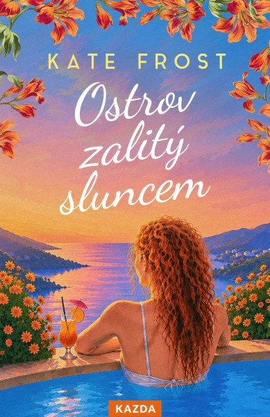 Ostrov zalitý sluncem Kazda Václav Ostrov zalitý sluncem Kazda Václav