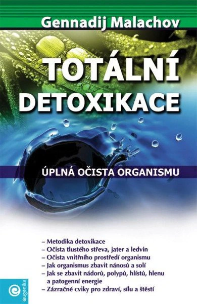 Totální detoxikace - Úplná očista organismu Eugenika