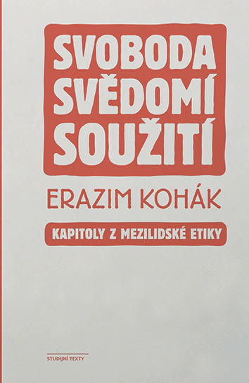 Svoboda, svědomí, soužití. Kapitoly z mezilidské etiky 2. vydání Slon