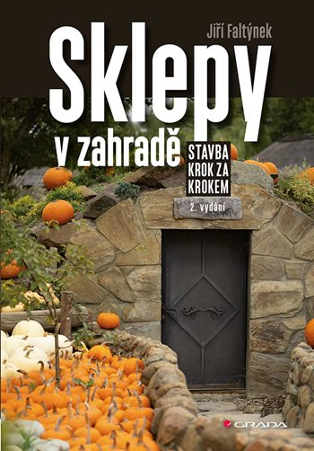 Sklepy v zahradě. Stavba krok za krokem, 2. vydání Grada