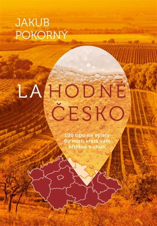 Lahodné Česko. 100 tipů na výlety do míst, která vám přijdou k chuti Pangea