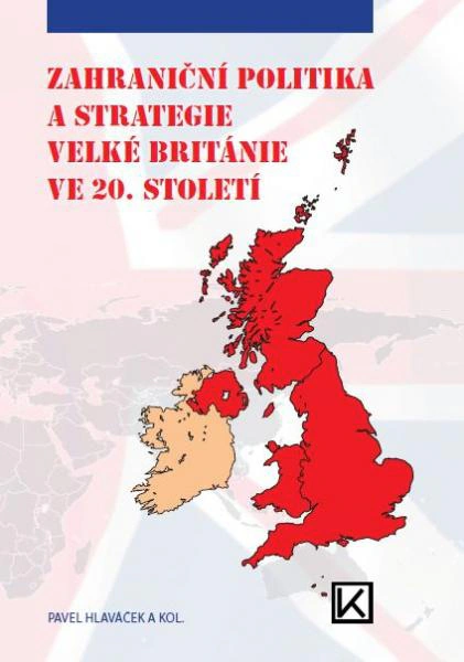Zahraniční politika a strategie Velké Británie ve 20.století Václav Klemm