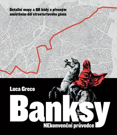 Banksy. Nekonvenční průvodce Grada