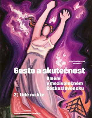 Gesto a skutečnost 2. Lidé na kře Umění v meziválečném Československu Academia
