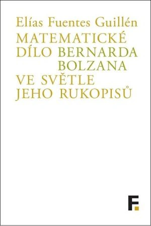 Matematické dílo Bernarda Bolzana ve světle jeho rukopisů Filosofia