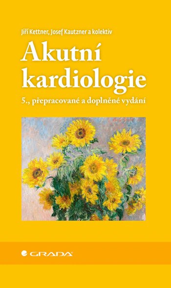 Akutní kardiologie. 5., přepracované a doplněné vydání Grada Akutní kardiologie. 5., přepracované a doplněné vydání Grada
