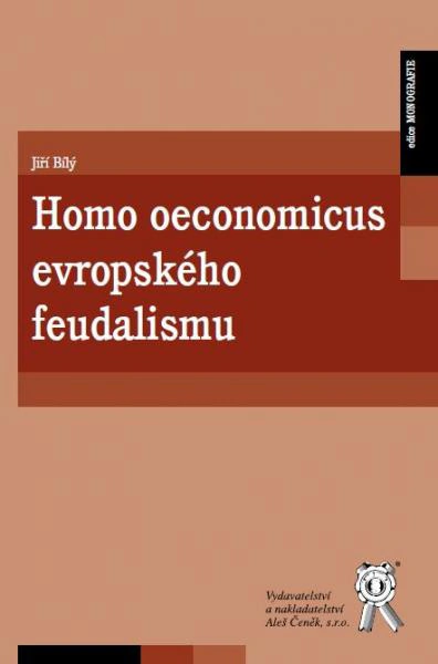 Homo oeconomicus evropského feudalismu Aleš Čeněk s.r.o.