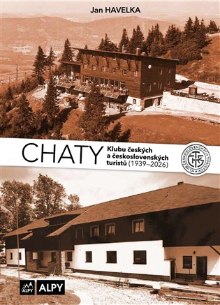 Chaty Klubu českých a československých turistů, (1939-2026) 3. díl  Alpy Praha