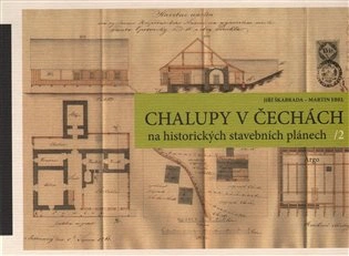 Chalupy v Čechách na historických stavebních plánech 2 Argo