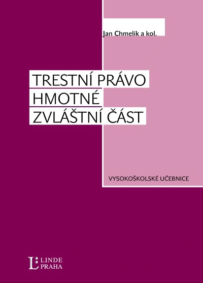 Trestní právo hmotné zvláštní část Linde Praha Trestní právo hmotné zvláštní část Linde Praha