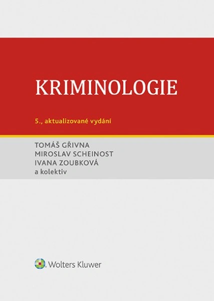 Kriminologie – 5. aktualizované vydání Wolters Kluwer ČR, a. s. Kriminologie – 5. aktualizované vydání Wolters Kluwer ČR, a. s.