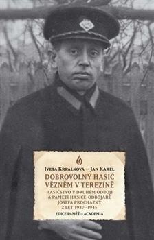 Dobrovolný hasič vězněm v Terezíně Academia