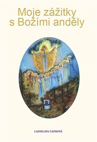 Moje zážitky s Božími anděly Carolus Moje zážitky s Božími anděly Carolus
