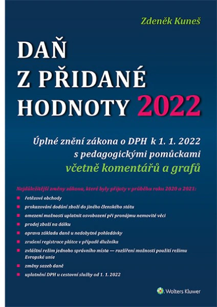 Daň z přidané hodnoty 2022. Úplné znění zákona o DPH k 1. 1. 2022 s pedagogickými pomůckami včetně k Wolters Kluwer ČR, a. s.