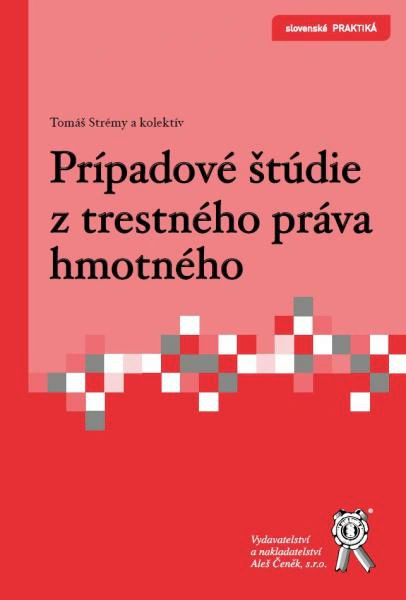 Prípadové štúdie z trestného práva hmotného Aleš Čeněk s.r.o.