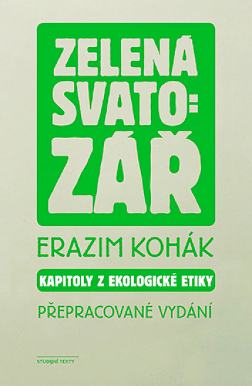 Zelená svatozář. Kapitoly z ekologické etiky 3. vydání Karolinum